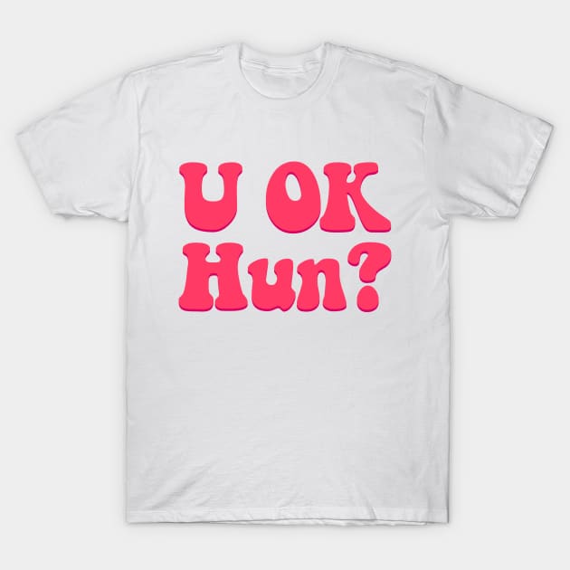 u ok hun T-Shirt by jamboi